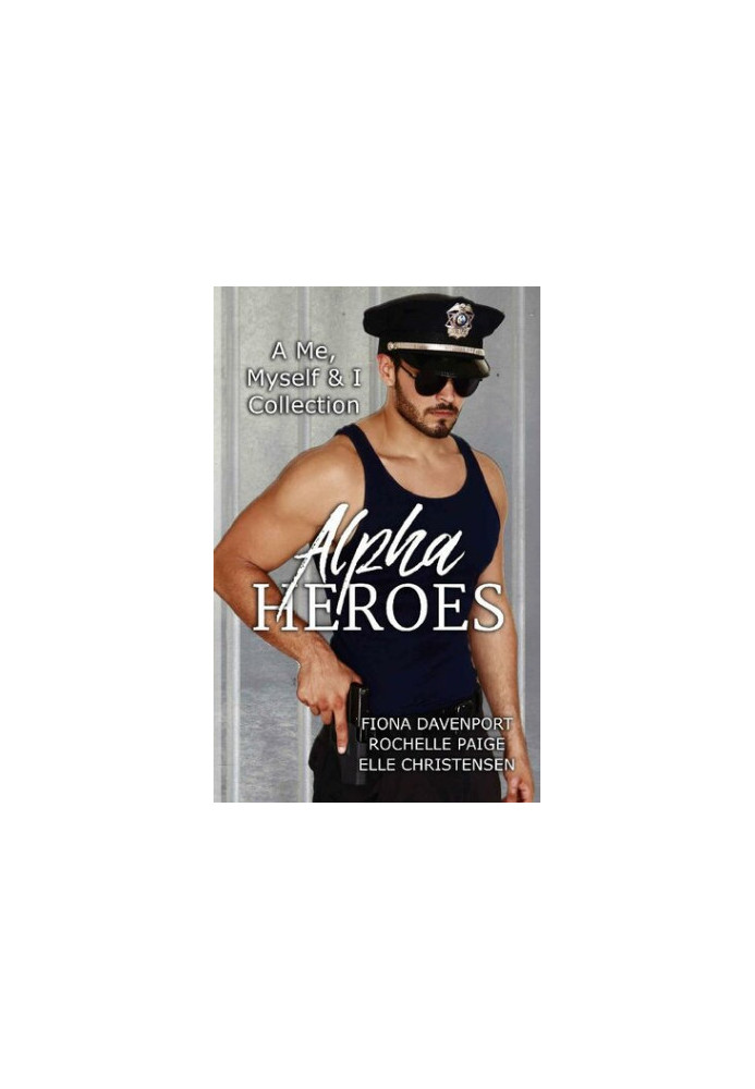 Alpha Heroes: A Me, Myself & I Collection