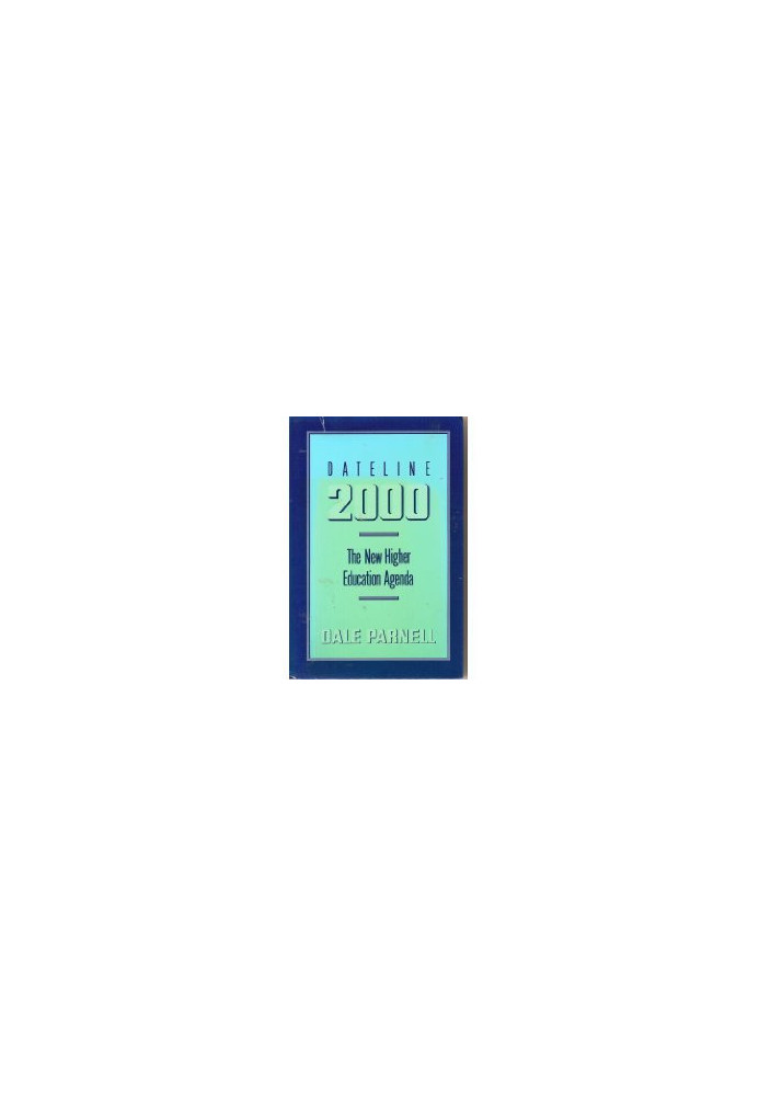 DATELINE 2000 THE NEW HIGHER EDUCATION AGENDA