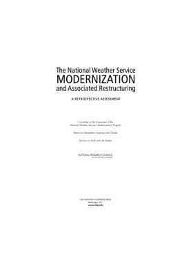 The National Weather Service Modernization and Associated Restructuring : A Retrospective Assessment