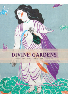 Divine gardens: Mayumi Oda & the San Francisco Zen Center