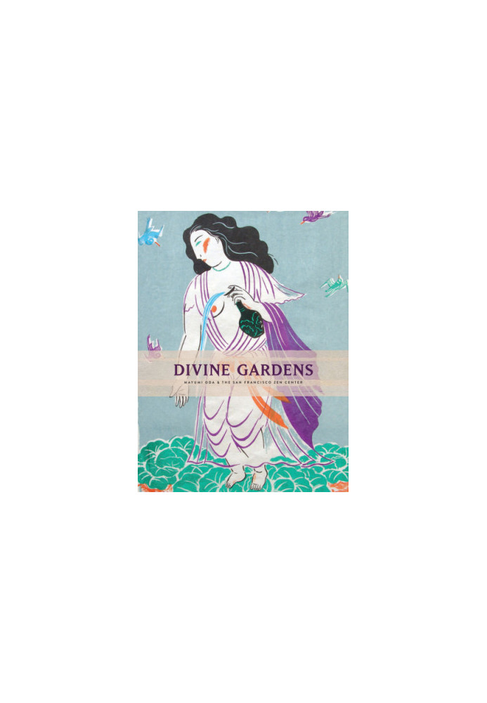 Divine gardens: Mayumi Oda & the San Francisco Zen Center
