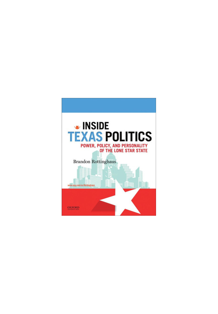 Inside Texas politics power, policy, and personality of the lone star state