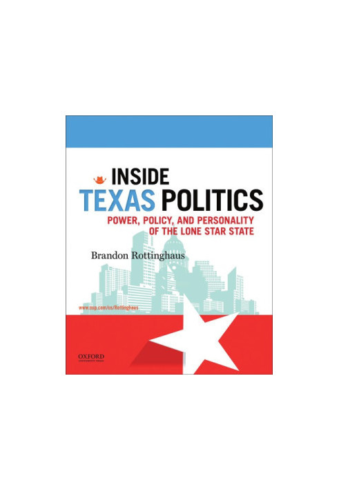 Inside Texas politics power, policy, and personality of the lone star state