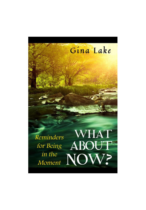 What About Now? · Reminders for Being in the Moment
