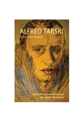 Alfred Tarski: Life and Logic
