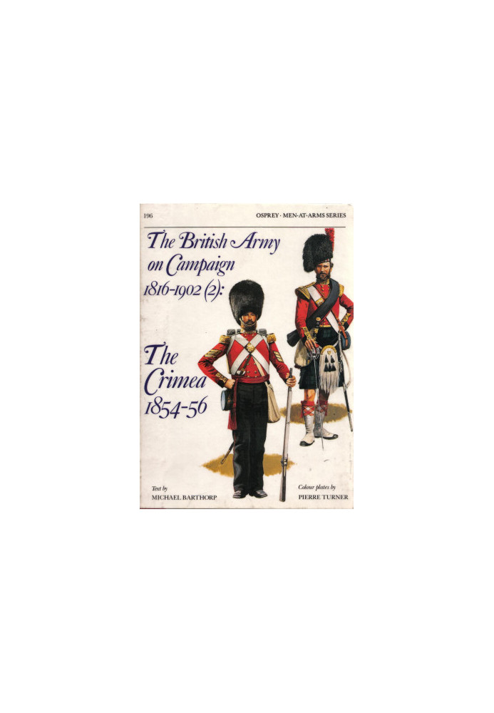 British Army On Campaign (2) 1854-56 : The Crimea (Men at Arms Series, 196)