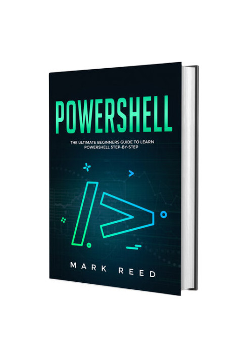 PowerShell: The Ultimate Beginners Guide to Learn PowerShell Step-by-Step
