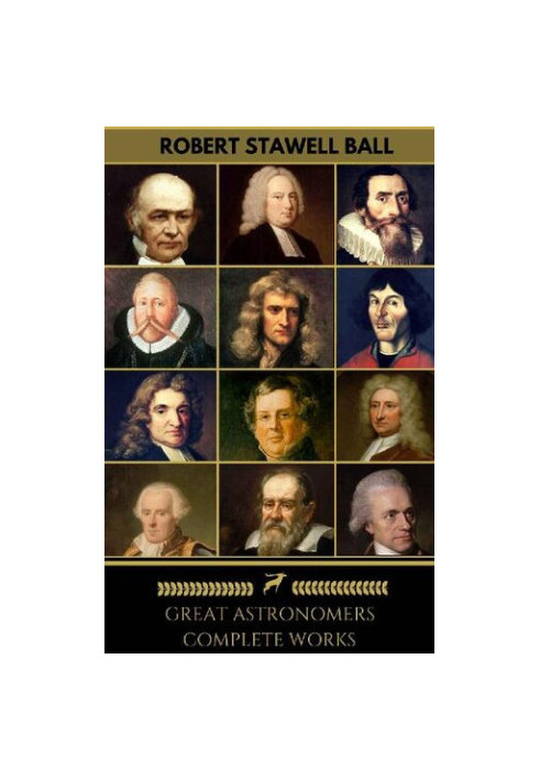 Great Astronomers: Complete Works