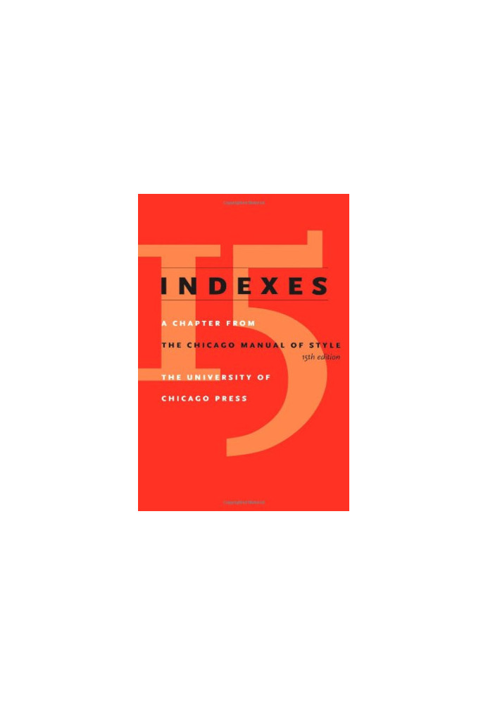Indexes - A Chapter from The Chicago Manual of Style, 15th Edition
