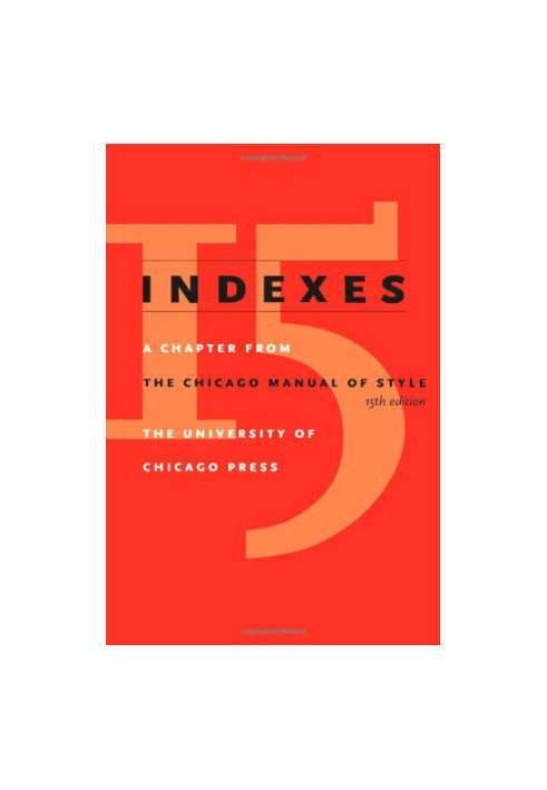 Indexes - A Chapter from The Chicago Manual of Style, 15th Edition