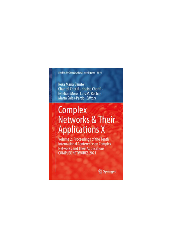 Complex Networks & Their Applications X: Volume 2, Proceedings of the Tenth International Conference on Complex Networks and 