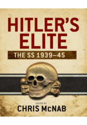 Hitler’s Elite: The SS 1939-45