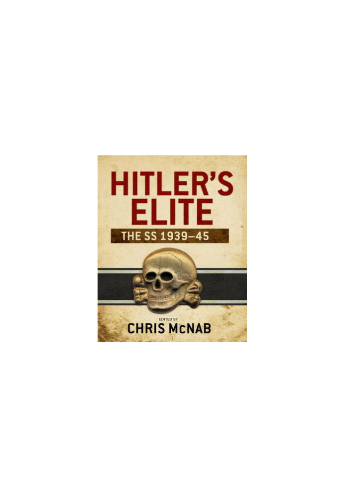 Hitler’s Elite: The SS 1939-45