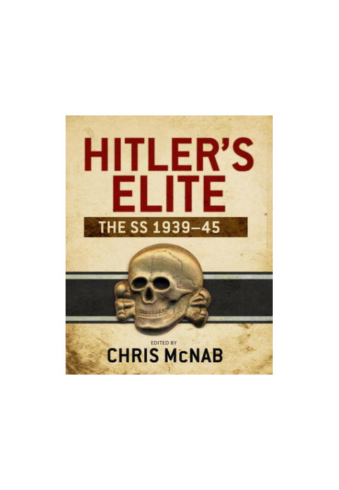 Hitler’s Elite: The SS 1939-45