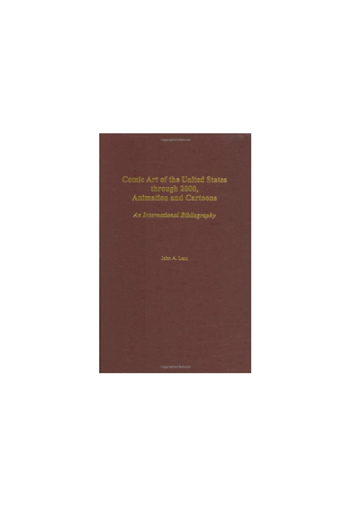 Comic Art of the United States through 2000, Animation and Cartoons: An International Bibliography (Bibliographies and Indexe