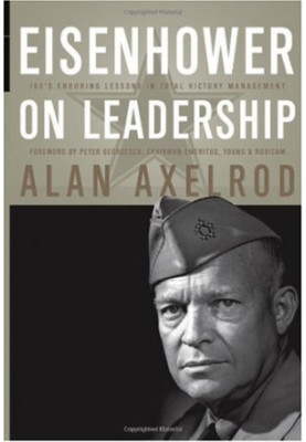 Eisenhower on Leadership: Ike's Enduring Lessons in Total Victory Management
