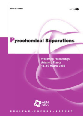 Pyrochemical Separations : Workshop Proceedings -- Avignon, France -- 14-16 March 2000.