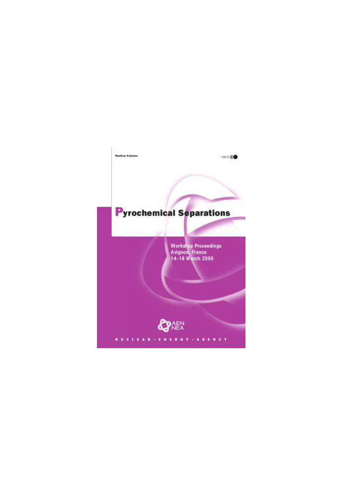 Pyrochemical Separations : Workshop Proceedings -- Avignon, France -- 14-16 March 2000.