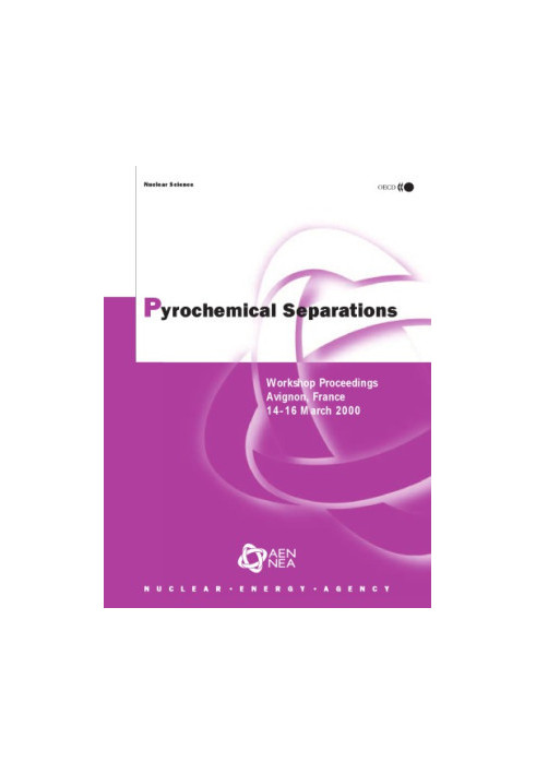 Pyrochemical Separations : Workshop Proceedings -- Avignon, France -- 14-16 March 2000.