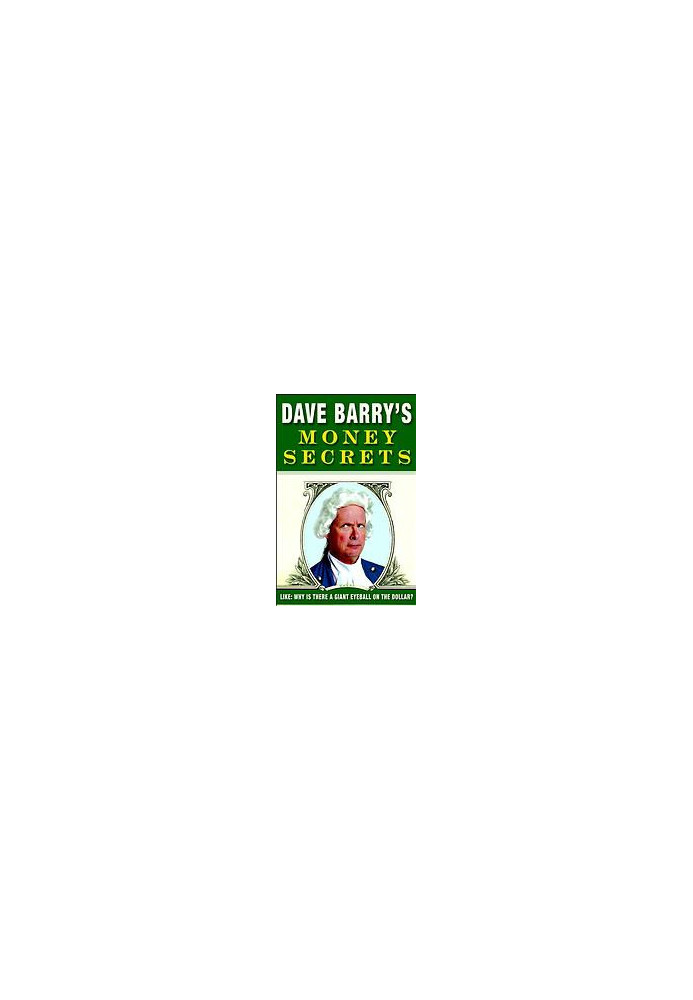 Dave Barry's money secrets: like, why is there a giant eyeball on the dollar?