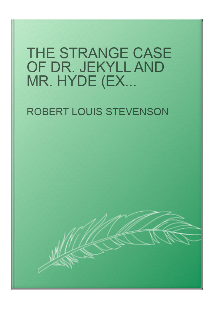 The Strange Case Of Dr. Jekyll And Mr. Hyde (Extended Annotated Edition)