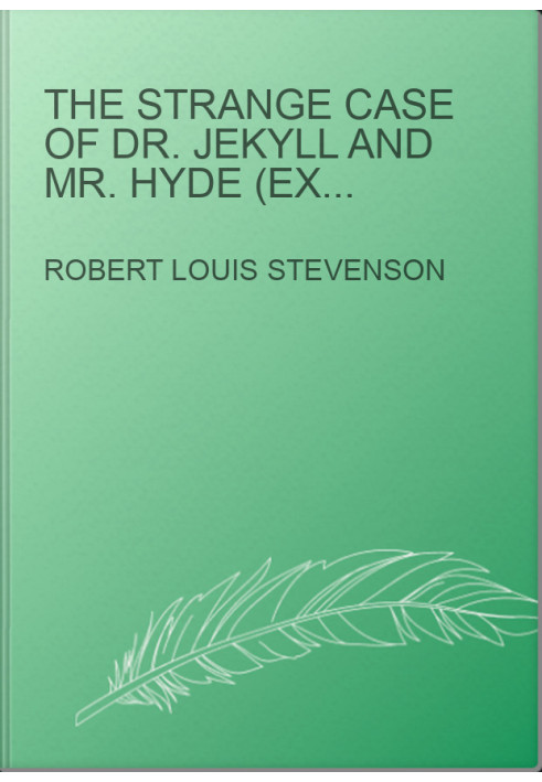 The Strange Case Of Dr. Jekyll And Mr. Hyde (Extended Annotated Edition)