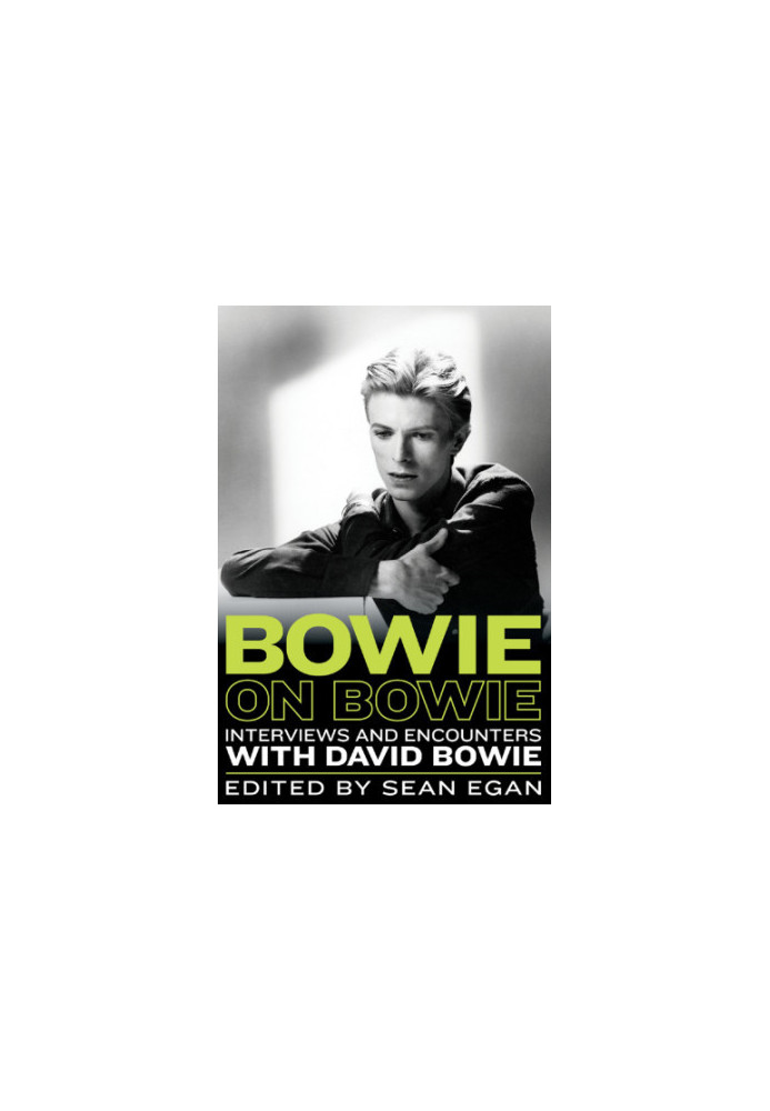 Bowie on Bowie: Interviews and Encounters with David Bowie