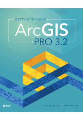 Getting to Know ArcGIS Pro 3. 2