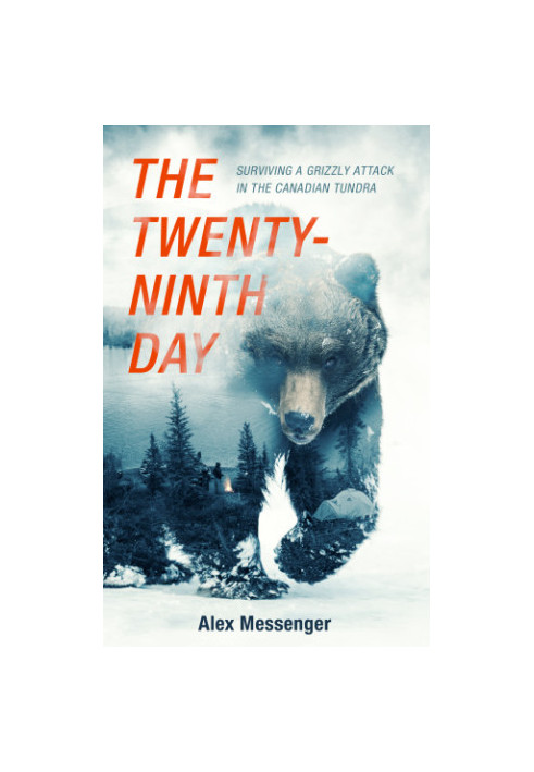 The twenty-ninth day: surviving a grizzly attack in the Canadian tundra