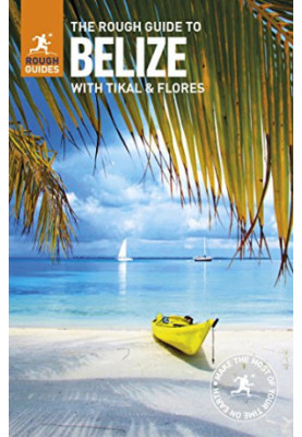 The Rough Guide to Belize