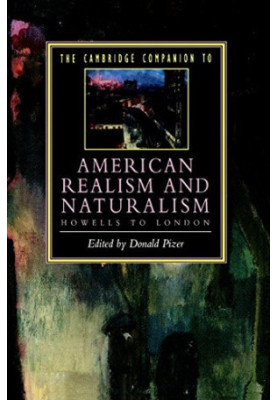 The Cambridge Companion to American Realism and Naturalism: From Howells to London