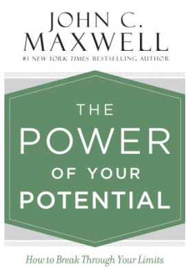 The Power of Your Potential: How to Break Through Your Limits