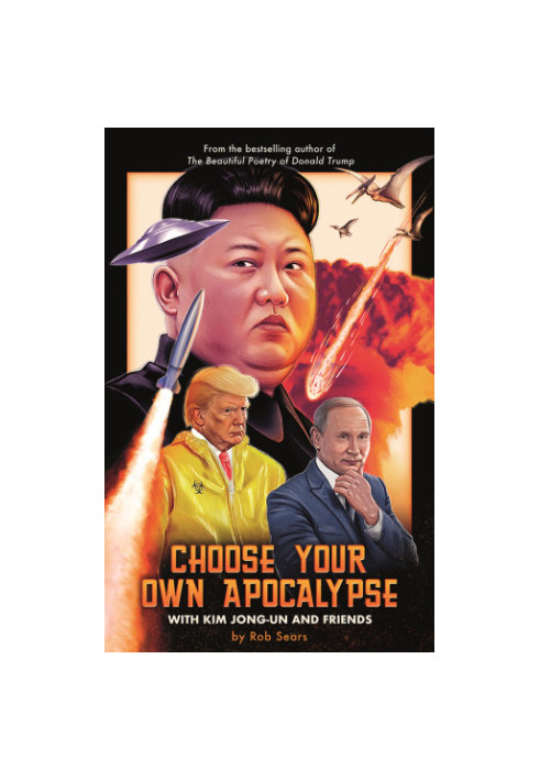 Choose Your Own Apocalypse With Kim Jong-un & Friends
