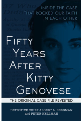 Fifty Years After Kitty Genovese: Inside the Case that Rocked Our Faith in Each Other