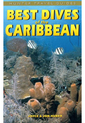 Best Dives of the Caribbean (Hunter Travel Guides)