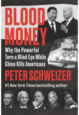 Blood Money: Why the Powerful Turn a Blind Eye While China Kills Americans