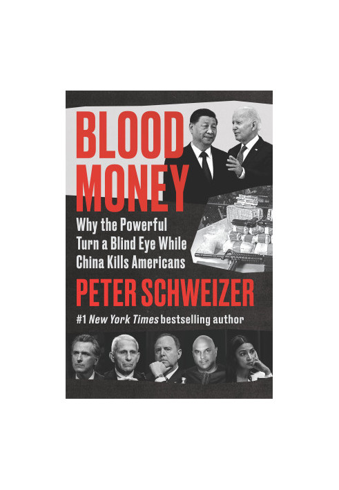 Blood Money: Why the Powerful Turn a Blind Eye While China Kills Americans
