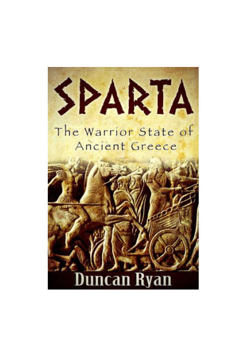 Sparta: The Warrior State of Ancient Greece