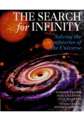 The Search for Infinity - Solving the Mysteries of the Universe