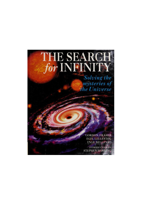 The Search for Infinity - Solving the Mysteries of the Universe