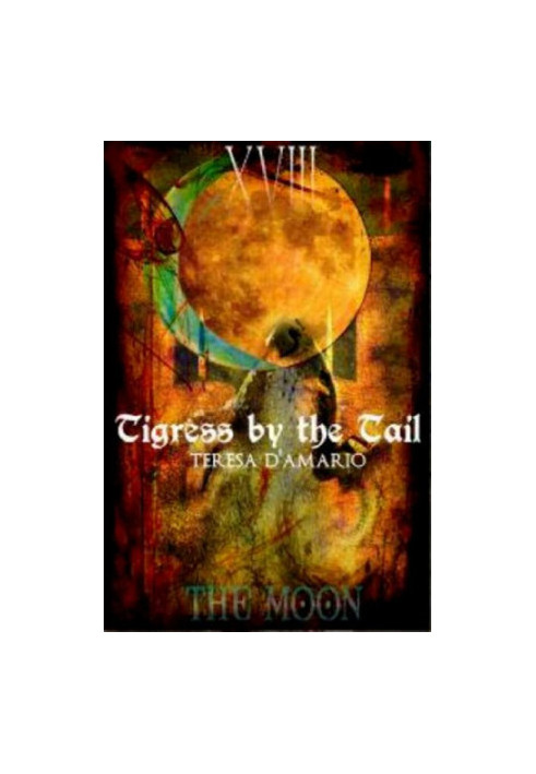 The Moon- Tigress by the Tail