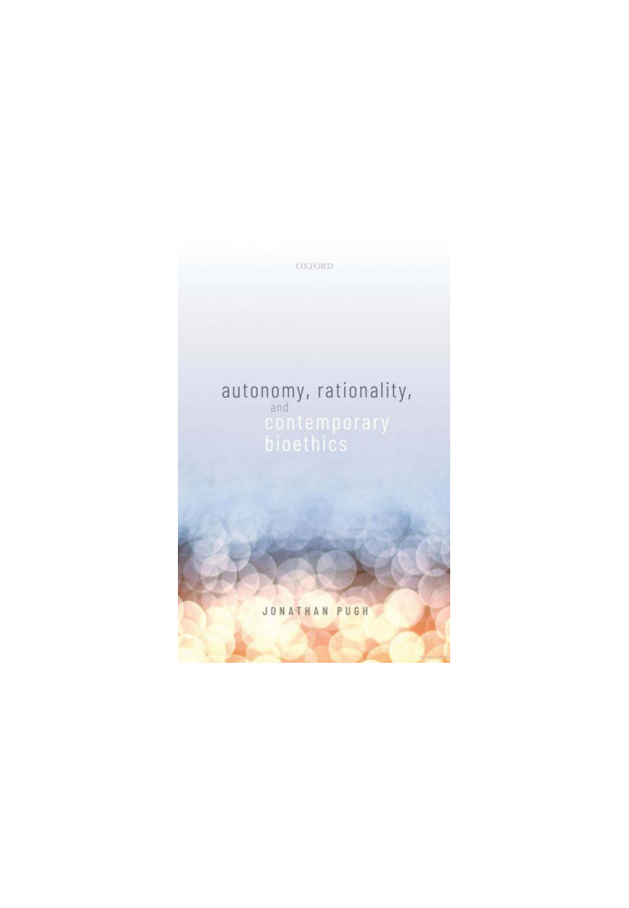 Autonomy, Rationality, and Contemporary Bioethics.