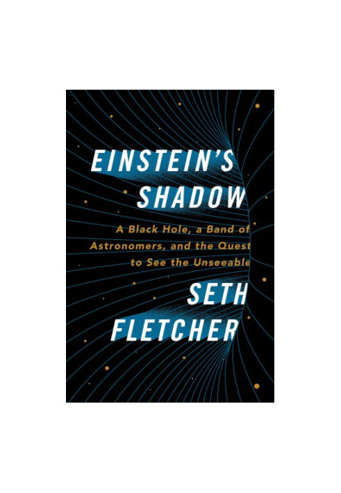 Einstein’s Shadow: A Journey to the Center of the Galaxy