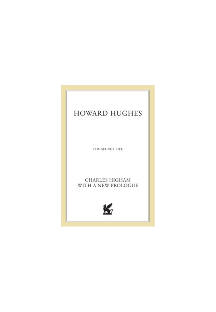 Howard Hughes - The Secret Life (2nd. ed. 2004, new prologue)