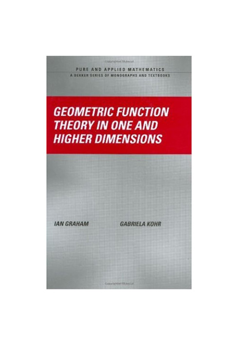 Geometric Function Theory in One and Higher Dimensions