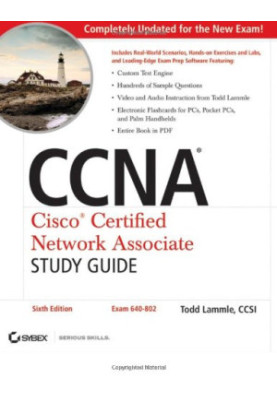 CCNA - Cisco Certified Network Associate Study Guide - Exam 640-802