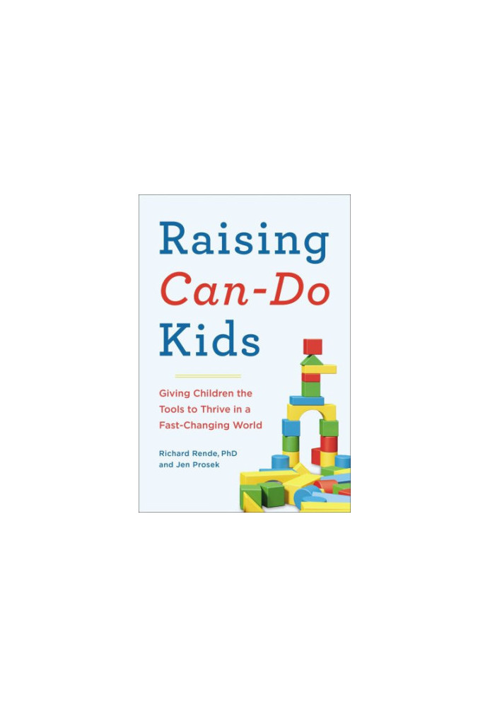 Raising can-do kids : giving children the tools to thrive in a fast-changing world