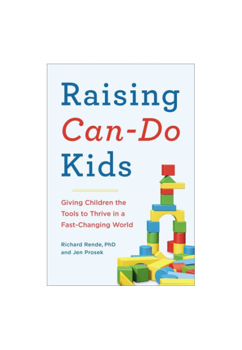 Raising can-do kids : giving children the tools to thrive in a fast-changing world