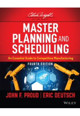 Master Planning and Scheduling: An Essential Guide to Competitive Manufacturing (The Oliver Wight Companies)