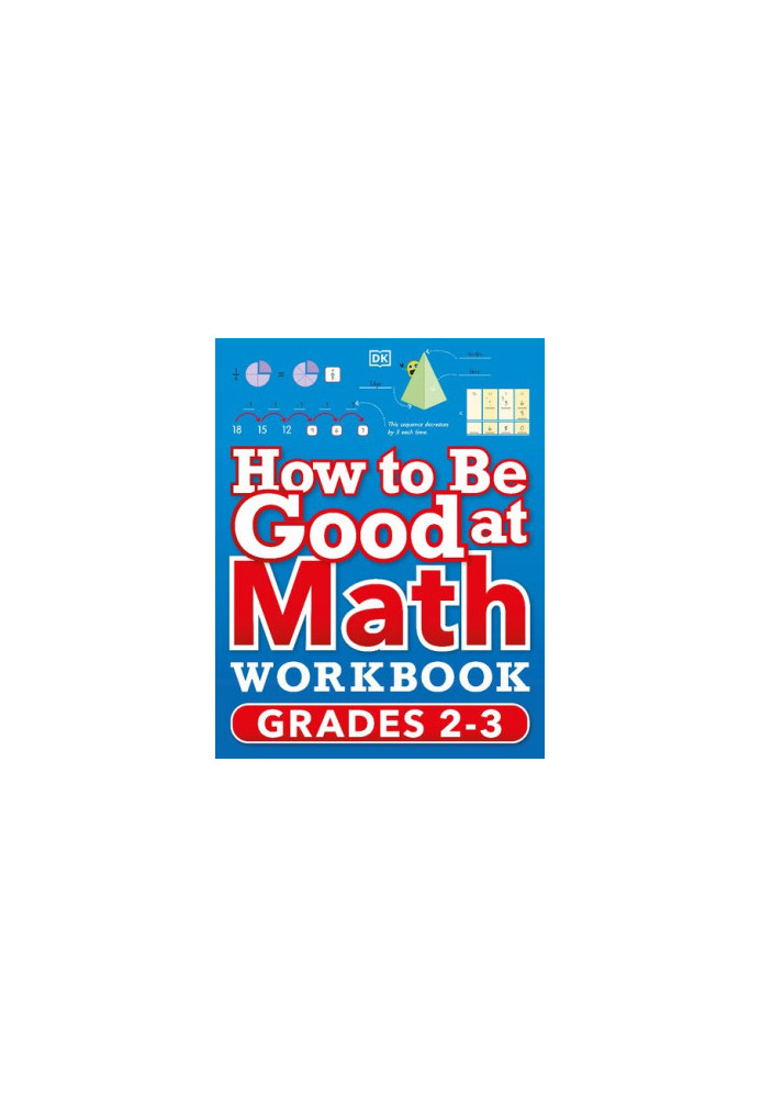 How to Be Good at Math Workbook Grades 2-3